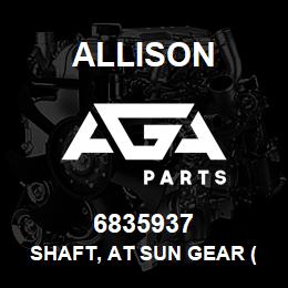 6835937 Allison SHAFT, AT SUN GEAR (EARLY) | AGA Parts