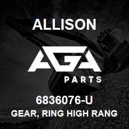 6836076-U Allison GEAR, RING HIGH RANGE (USED) CRT-3000 | AGA Parts