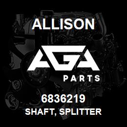 6836219 Allison SHAFT, SPLITTER | AGA Parts