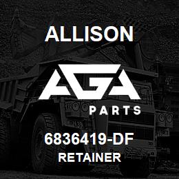 6836419-DF Allison RETAINER | AGA Parts