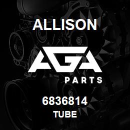 6836814 Allison TUBE | AGA Parts