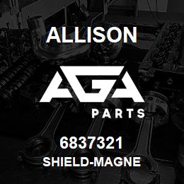 6837321 Allison SHIELD-MAGNE | AGA Parts