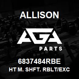 6837484RBE Allison HT M. SHFT. RBLT/EXCH | AGA Parts