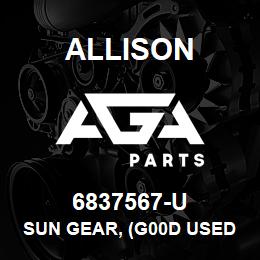 6837567-U Allison SUN GEAR, (G00D USED) CLT-754 | AGA Parts