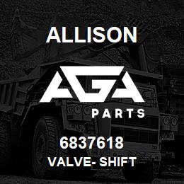 6837618 Allison VALVE- SHIFT | AGA Parts