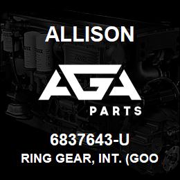 6837643-U Allison RING GEAR, INT. (GOOD USED) AT-500 | AGA Parts