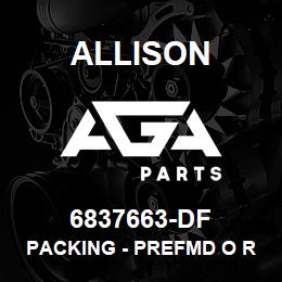 6837663-DF Allison PACKING - PREFMD O RING | AGA Parts