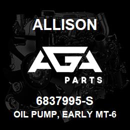 6837995-S Allison OIL PUMP, EARLY MT-650 - BUSHING STYLE | AGA Parts