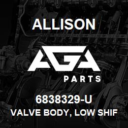 6838329-U Allison VALVE BODY, LOW SHIFT | AGA Parts