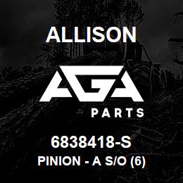 6838418-S Allison PINION - A S/O (6) | AGA Parts