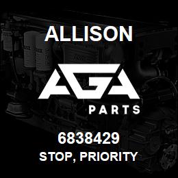 6838429 Allison STOP, PRIORITY | AGA Parts