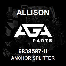 6838587-U Allison ANCHOR SPLITTER | AGA Parts