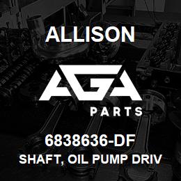 6838636-DF Allison SHAFT, OIL PUMP DRIVEN | AGA Parts