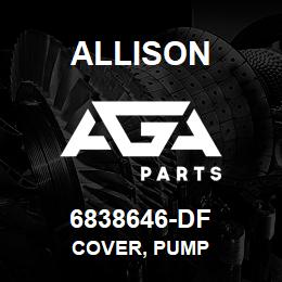 6838646-DF Allison COVER, PUMP | AGA Parts