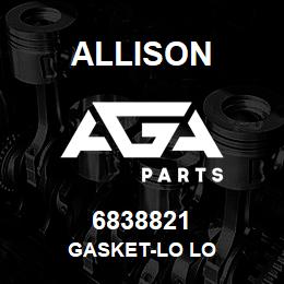 6838821 Allison GASKET-LO LO | AGA Parts