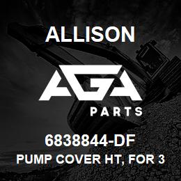 6838844-DF Allison PUMP COVER HT, FOR 3 GEAR PUMP | AGA Parts