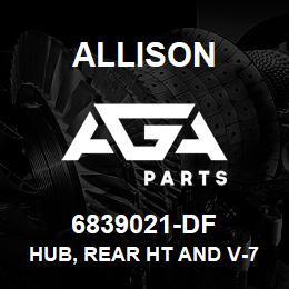 6839021-DF Allison HUB, REAR HT AND V-700 SERIES | AGA Parts