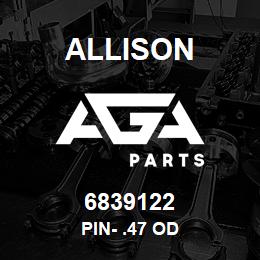 6839122 Allison PIN- .47 OD | AGA Parts