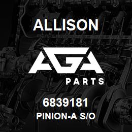 6839181 Allison PINION-A S/O | AGA Parts