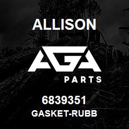 6839351 Allison GASKET-RUBB | AGA Parts