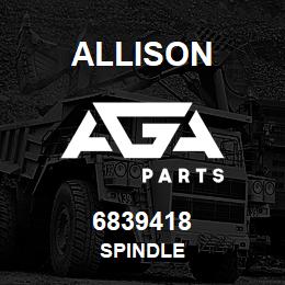 6839418 Allison SPINDLE | AGA Parts