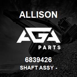 6839426 Allison SHAFT ASSY - | AGA Parts