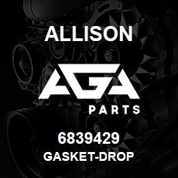 6839429 Allison GASKET-DROP | AGA Parts