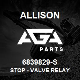 6839829-S Allison STOP - VALVE RELAY | AGA Parts