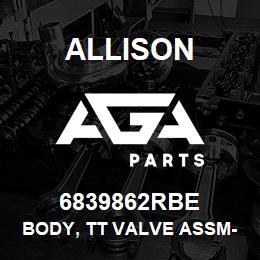 6839862RBE Allison BODY, TT VALVE ASSM- REBUILT E | AGA Parts