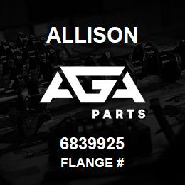 6839925 Allison FLANGE # | AGA Parts