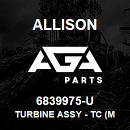 6839975-U Allison TURBINE ASSY - TC (MT-644/654) | AGA Parts