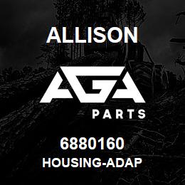 6880160 Allison HOUSING-ADAP | AGA Parts