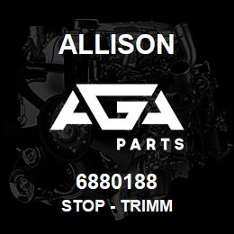 6880188 Allison STOP - TRIMM | AGA Parts