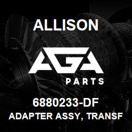 6880233-DF Allison ADAPTER ASSY, TRANSFER HOUSING | AGA Parts