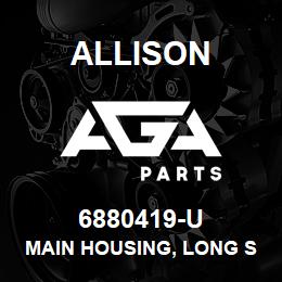 6880419-U Allison MAIN HOUSING, LONG STYLE - TT | AGA Parts