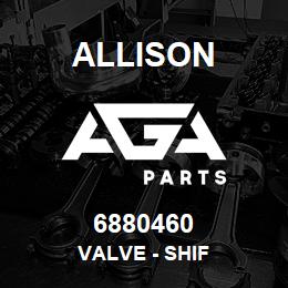 6880460 Allison VALVE - SHIF | AGA Parts