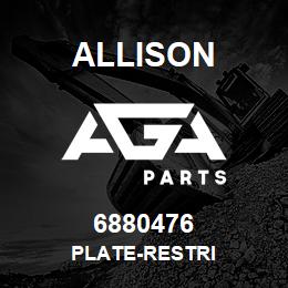 6880476 Allison PLATE-RESTRI | AGA Parts