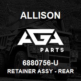 6880756-U Allison RETAINER ASSY - REAR BEARING 5000/6000 (6838042) | AGA Parts