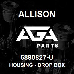 6880827-U Allison HOUSING - DROP BOX | AGA Parts