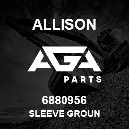 6880956 Allison SLEEVE GROUN | AGA Parts