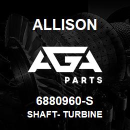 6880960-S Allison SHAFT- TURBINE | AGA Parts