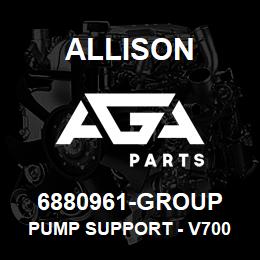 6880961-GROUP Allison PUMP SUPPORT - V700 - NO VALVE | AGA Parts