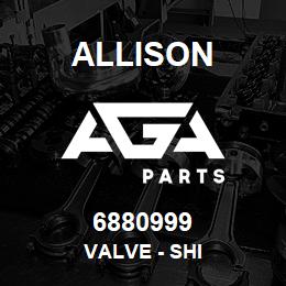 6880999 Allison VALVE - SHI | AGA Parts