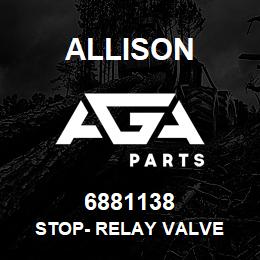 6881138 Allison STOP- RELAY VALVE | AGA Parts