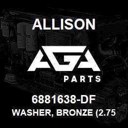 6881638-DF Allison WASHER, BRONZE (2.757 ID)" | AGA Parts