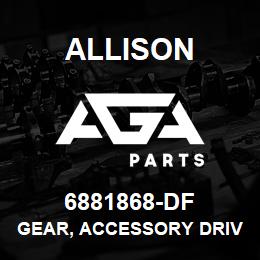 6881868-DF Allison GEAR, ACCESSORY DRIVE | AGA Parts