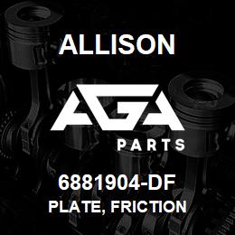 6881904-DF Allison PLATE, FRICTION | AGA Parts