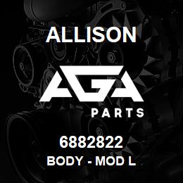 6882822 Allison BODY - MOD L | AGA Parts