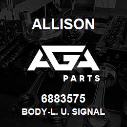 6883575 Allison BODY-L. U. SIGNAL | AGA Parts