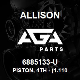 6885133-U Allison PISTON, 4TH - (1.110 - 1.120)" | AGA Parts